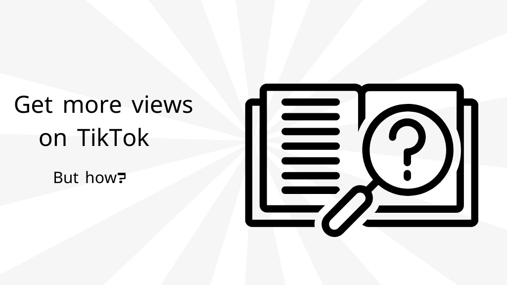 How to get more views on TikTok 